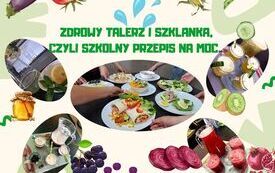 ZDROWY TALERZ I SZKLANKA, CZYLI SZKOLNY PRZEPIS NA MOC..