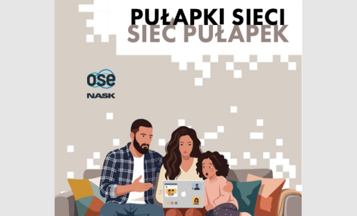 Zdjęcie do &bdquo;Pułapki sieci, sieć pułapek&rdquo; - poradnik NASK dla rodzic&oacute;w i opiekun&oacute;w