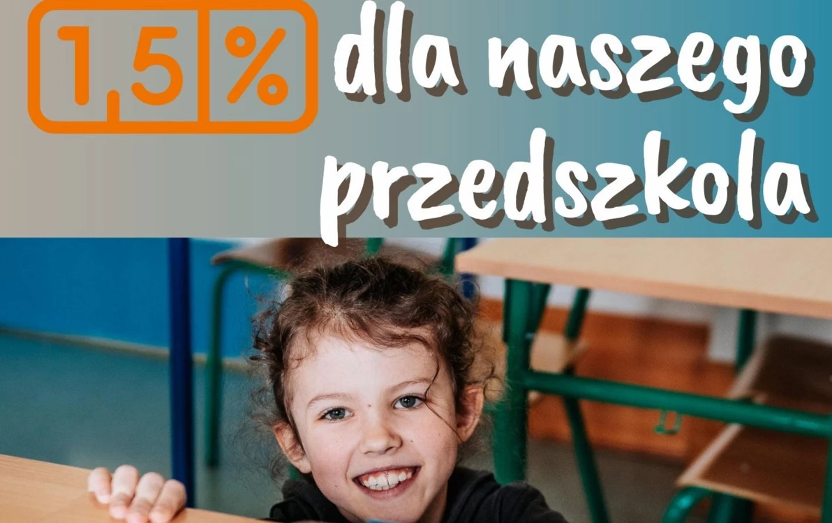 Zdjęcie do 1,5 % dla naszego przedszkola i szkoły
