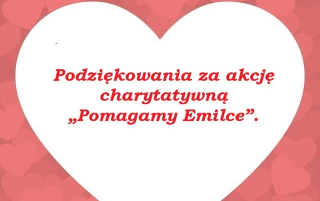 Zdjęcie do Podziękowania za akcję charytatywną &bdquo;Pomagamy Emilce&rdquo;